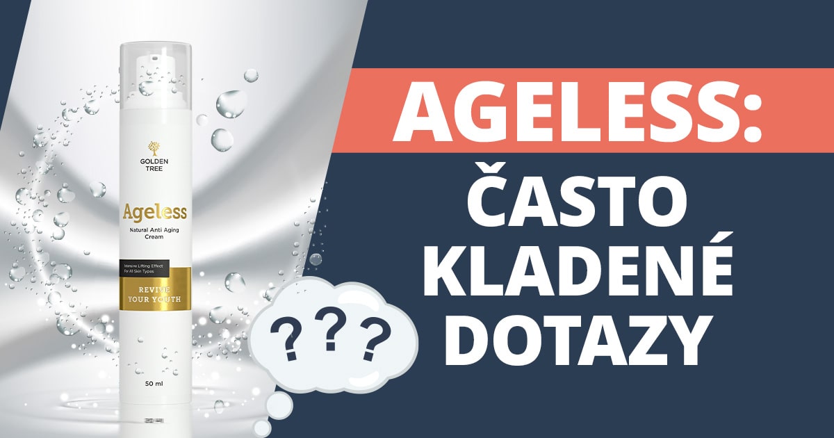 Casto kladene dotazy ohledne kremu Ageless